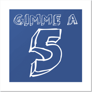 Gimme a 5 (5th Birthday) Posters and Art